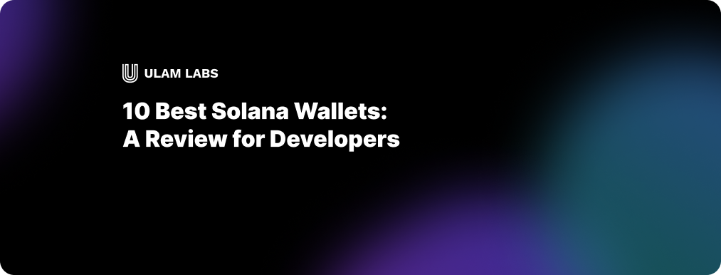 Top 10 Solana Wallets: Developer's Insight 