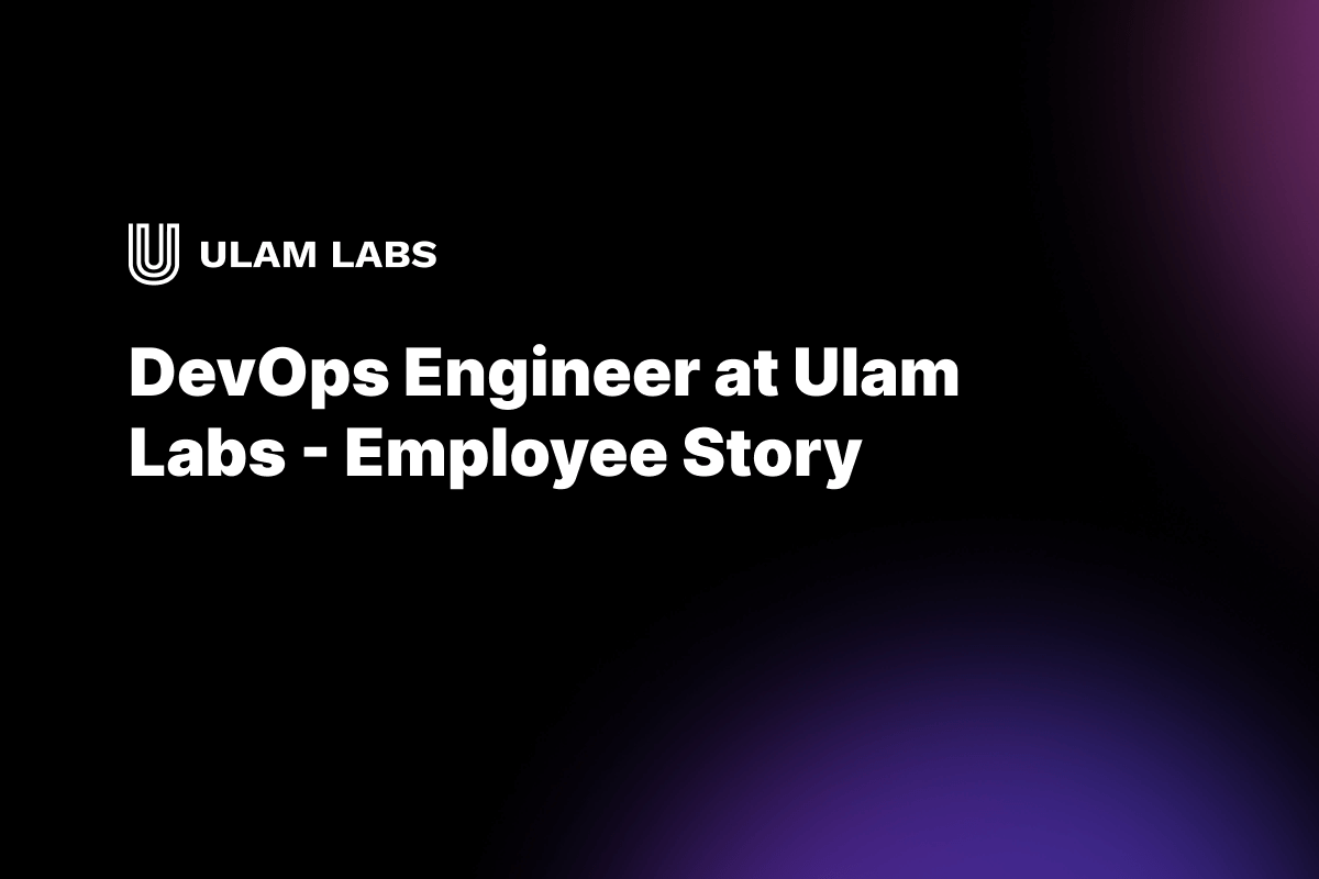 DevOps Engineer at Ulam Labs - Employee Story