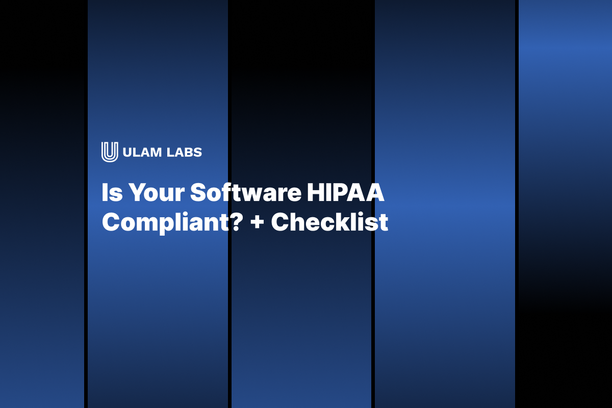 HIPAA Compliant Software Requirements - What Engineering Teams Need to Know