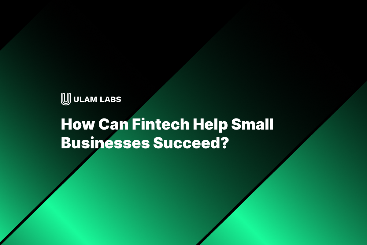 How Can Fintech Help Small Businesses Succeed?