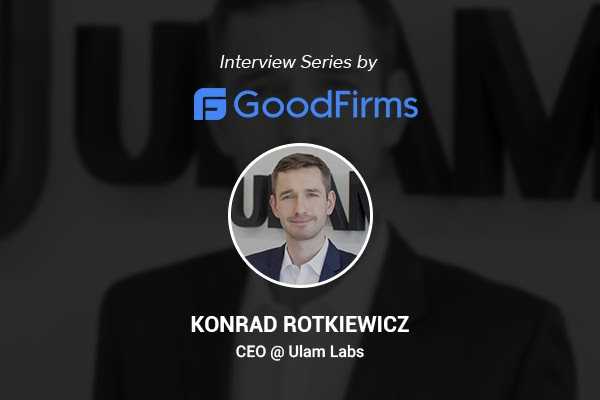 Konrad Rotkiewicz interview for Goodfirms