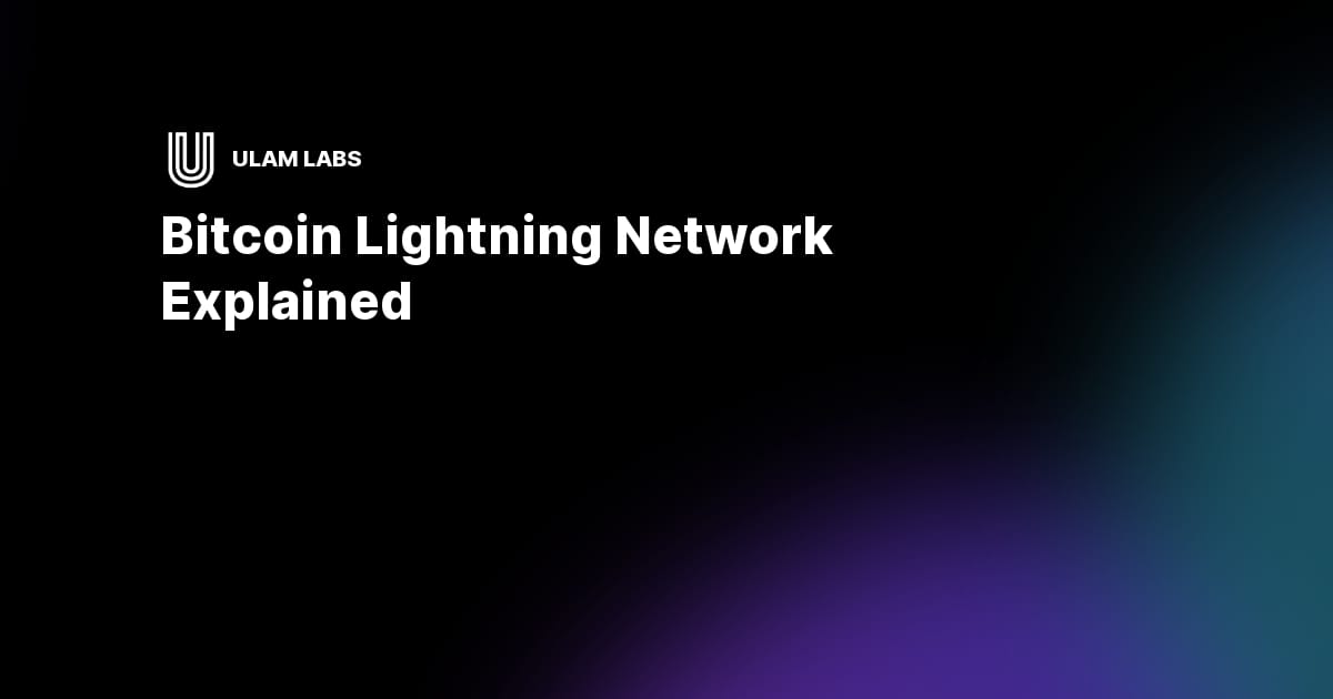 Bitcoin Lightning Network Explained | Ulam Labs