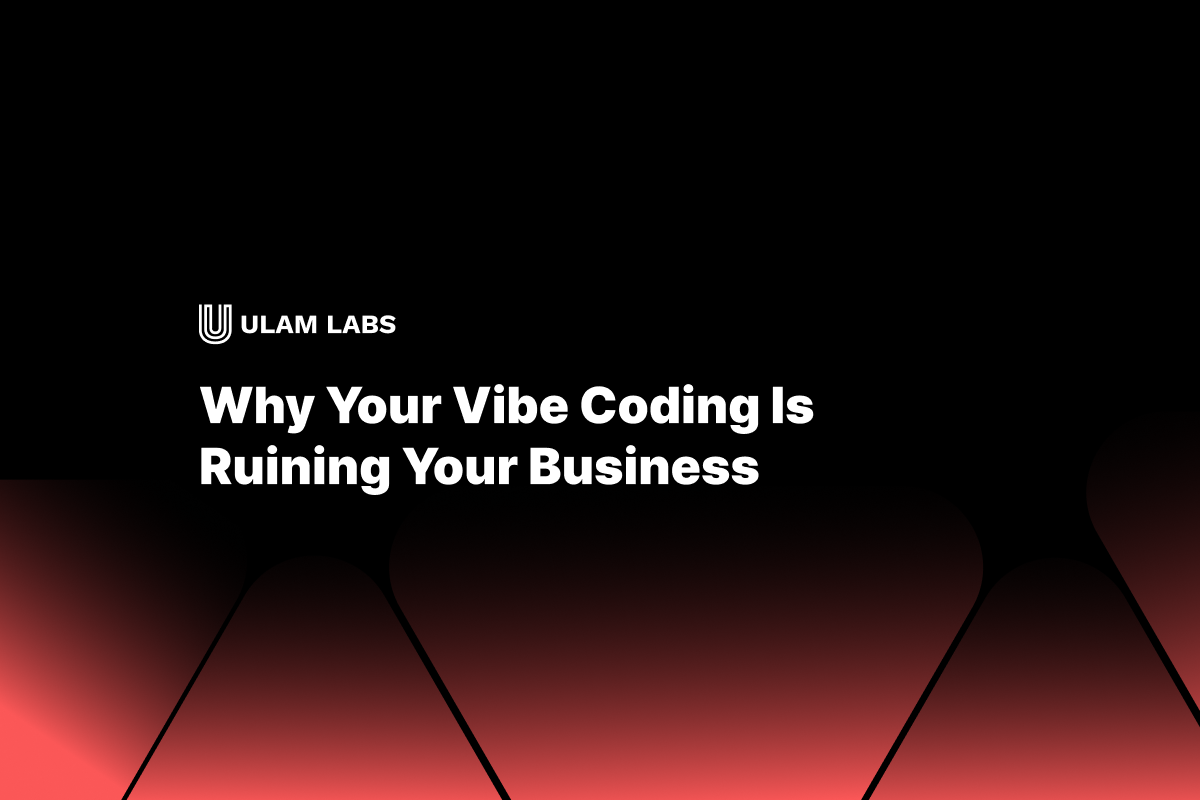 Why Your Vibe Coding Is Ruining Your Business